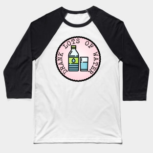 Drank Lots of Water (Adulting Merit Badge) Baseball T-Shirt